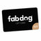 black gift card, fabdog® in lower case white font. $25 in gold, half-moon, bottom right corner